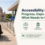 Accessibility in India: Progress, Gaps and What Still Needs to Change Disability Activists